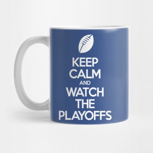 Keep Calm and watch the playoffs Mug